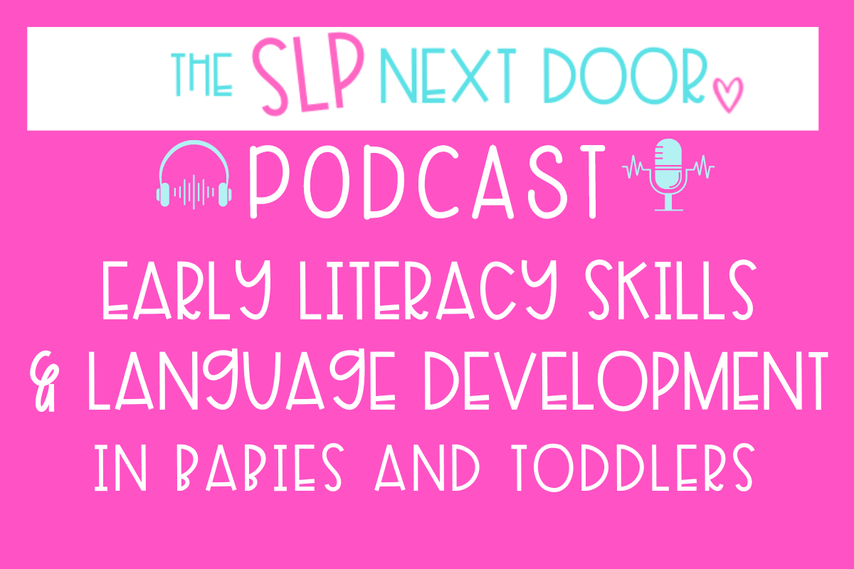 Early Literacy Skills & Language Development · The SLP Next Door