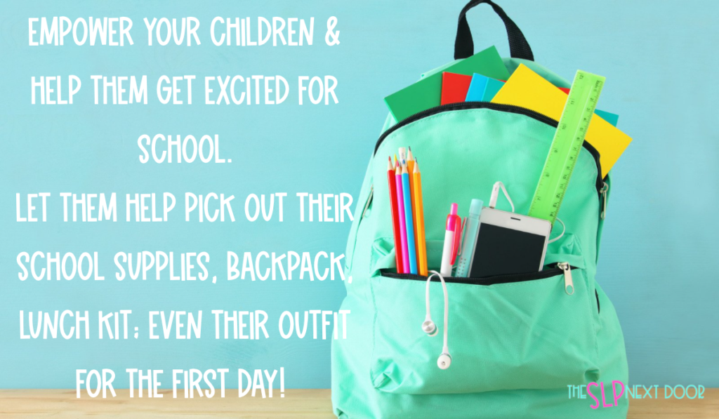 empower your child and bring confidence for school by giving them small amounts of control in decisions: school supplies, school backpack, lunch box, and outfits for school