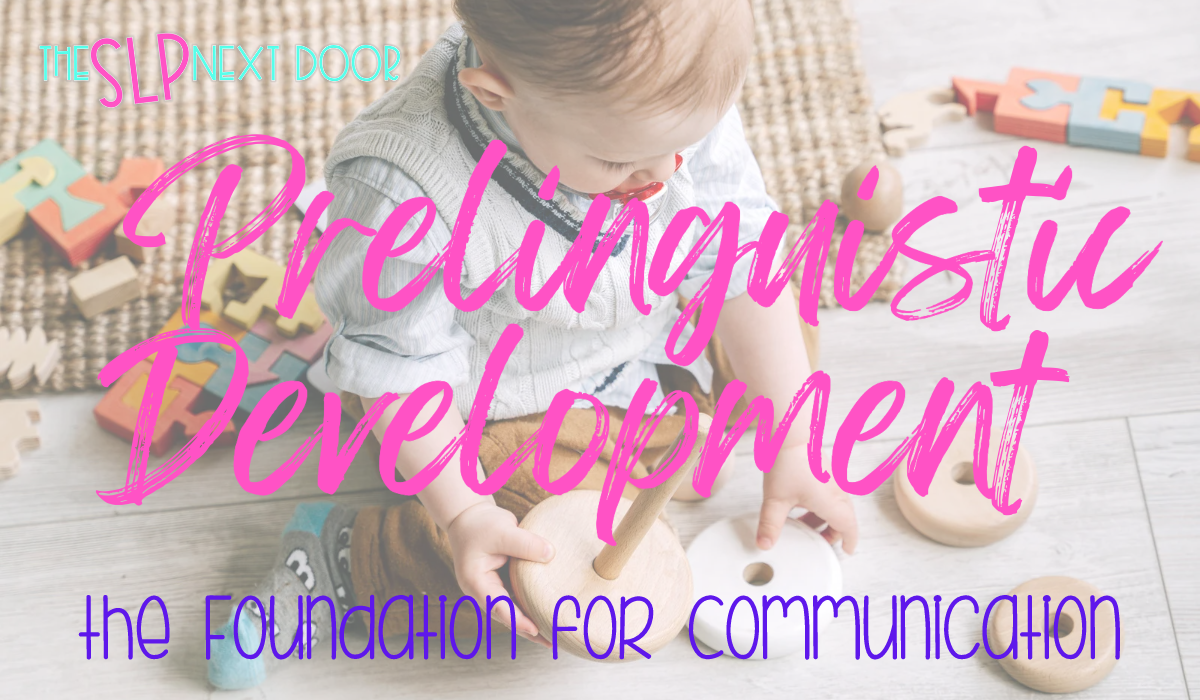 Baby's Language Development: Prelinguistic Skills · The SLP Next Door